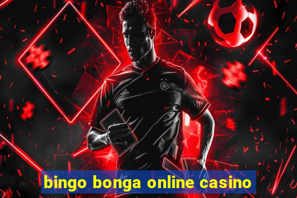 bingo bonga online casino