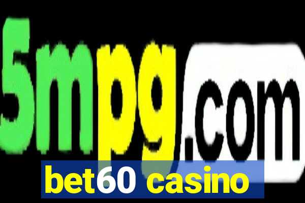 bet60 casino