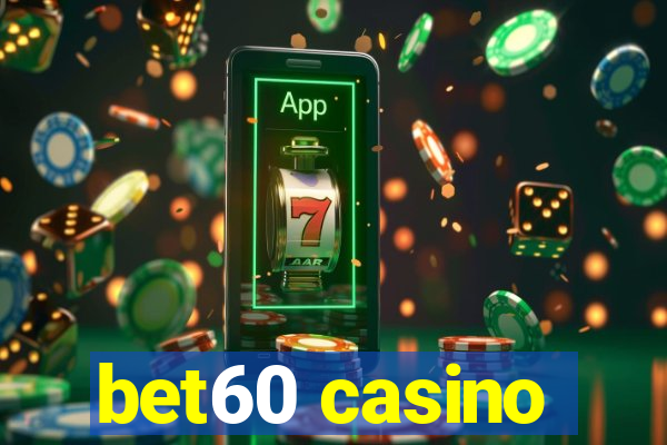 bet60 casino