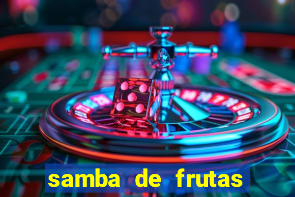 samba de frutas slots free