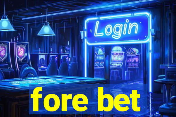 fore bet