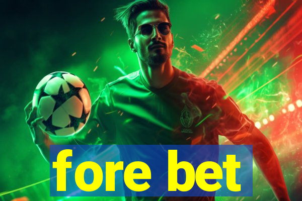 fore bet