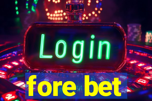 fore bet