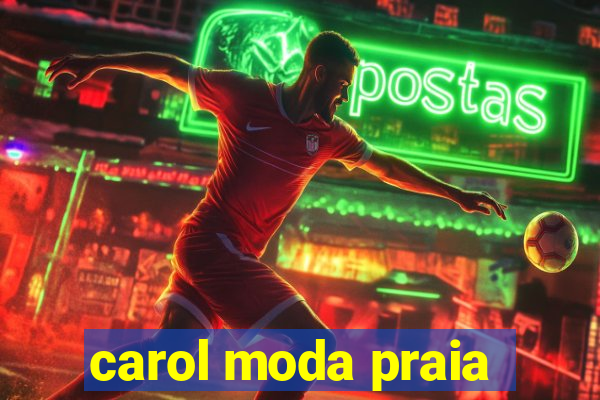 carol moda praia