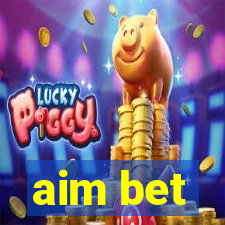 aim bet