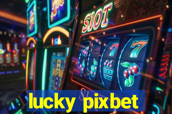 lucky pixbet