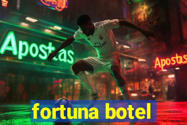 fortuna botel