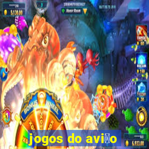 jogos do avi茫o