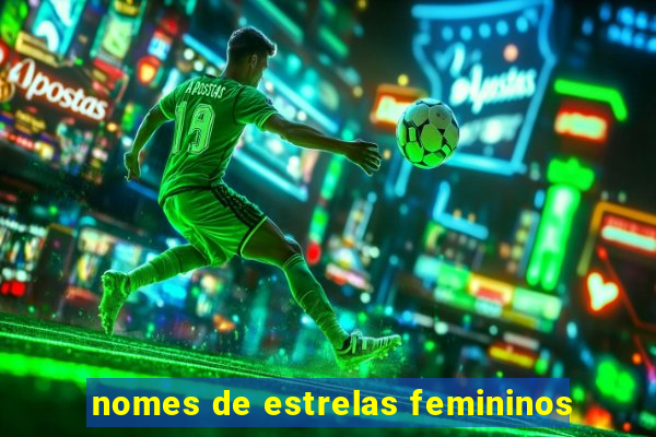 nomes de estrelas femininos