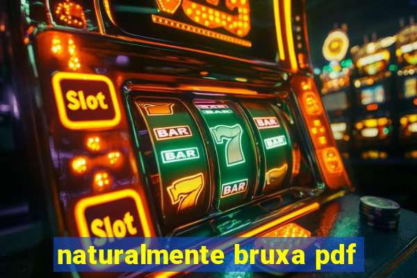 naturalmente bruxa pdf