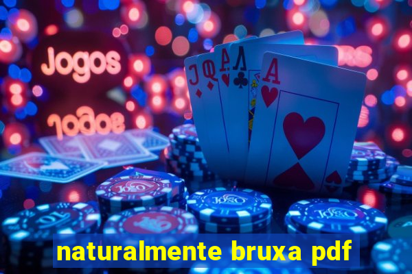 naturalmente bruxa pdf