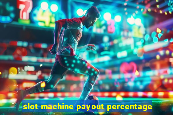 slot machine payout percentage