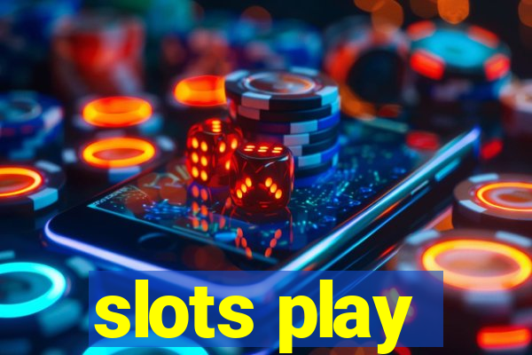 slots play