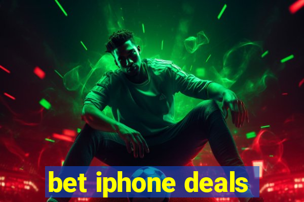 bet iphone deals