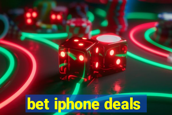 bet iphone deals