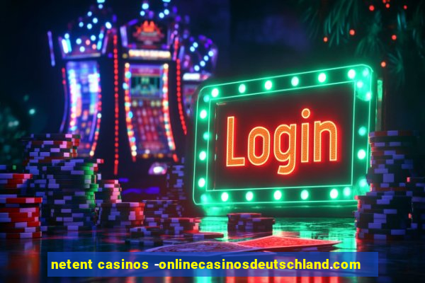 netent casinos -onlinecasinosdeutschland.com