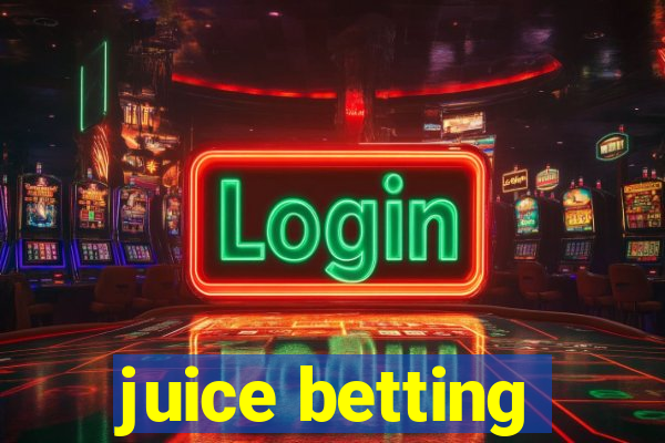 juice betting