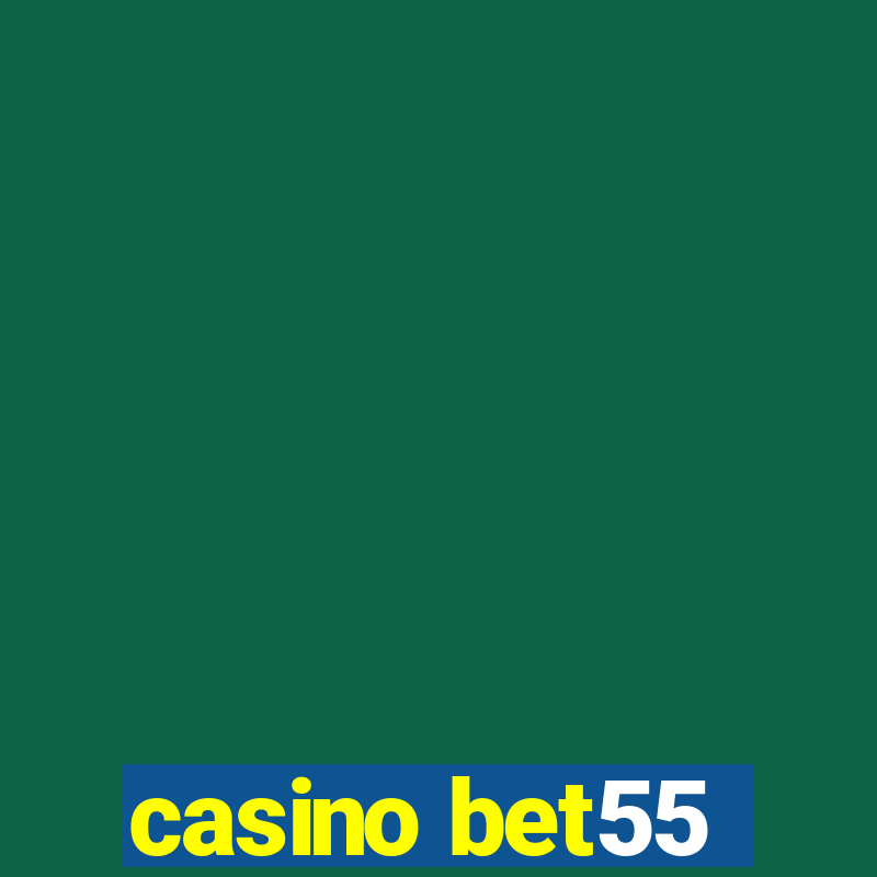 casino bet55