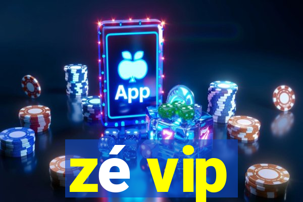 zé vip