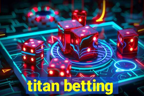 titan betting