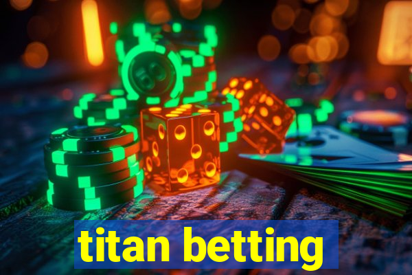 titan betting