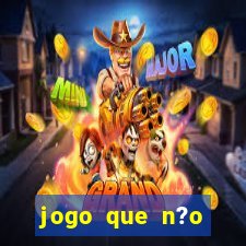 jogo que n?o precisa depositar para ganhar dinheiro