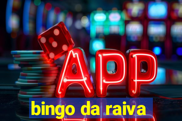 bingo da raiva