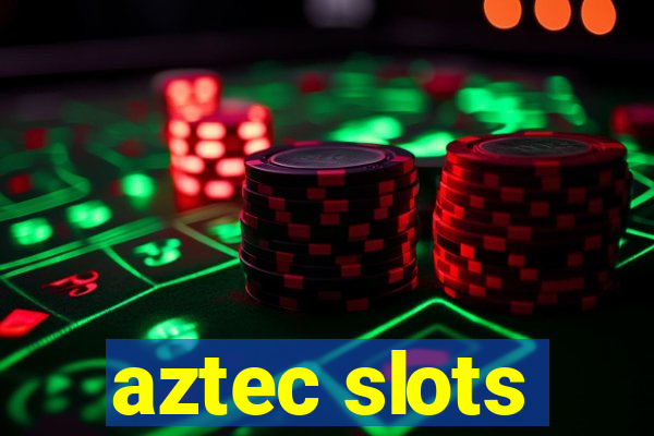 aztec slots