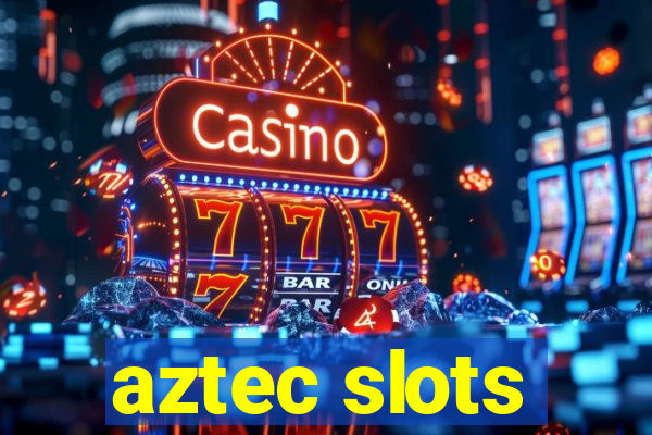 aztec slots