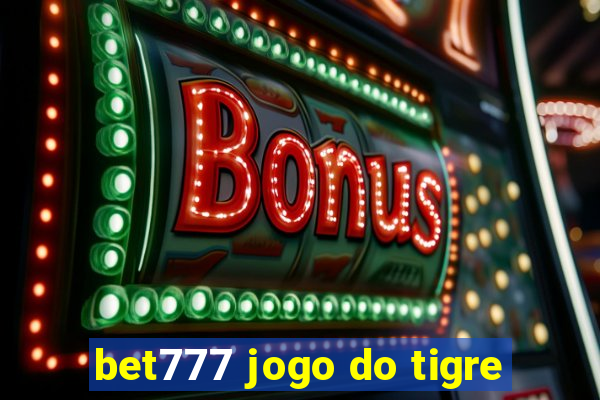 bet777 jogo do tigre