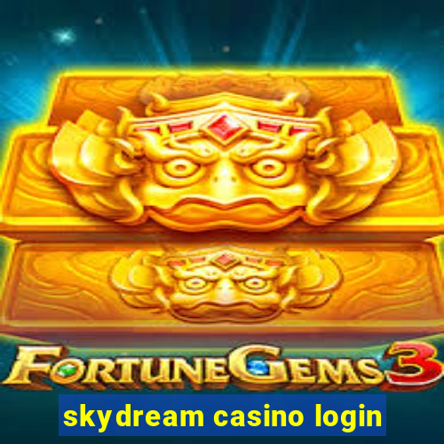 skydream casino login