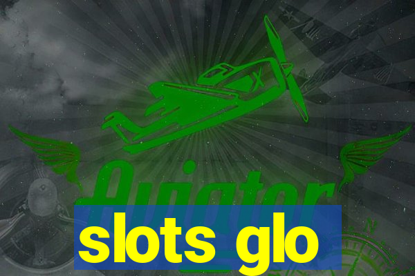 slots glo