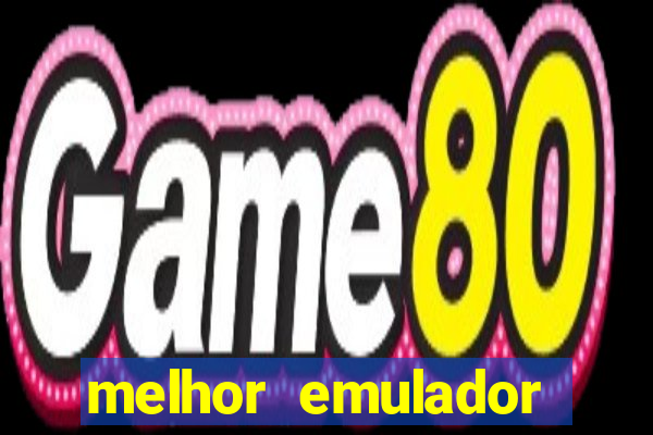 melhor emulador para pc fraco