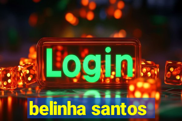 belinha santos