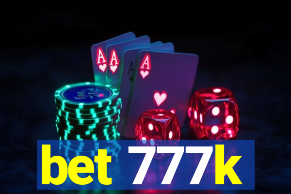 bet 777k