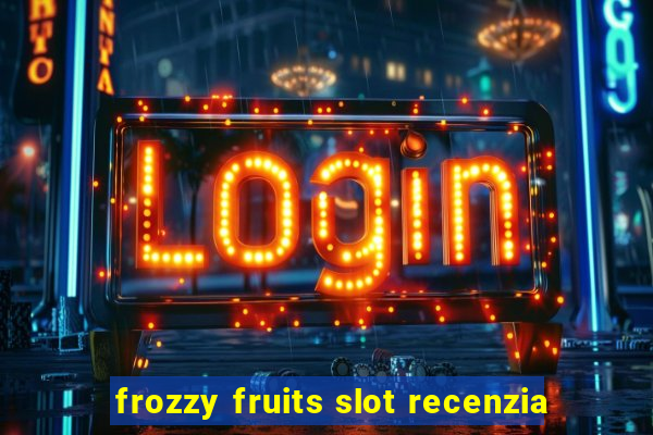 frozzy fruits slot recenzia