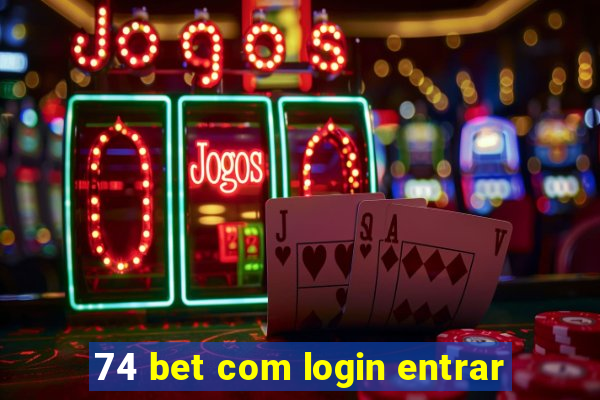 74 bet com login entrar