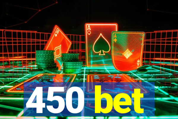 450 bet