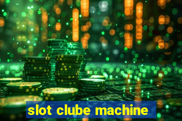 slot clube machine