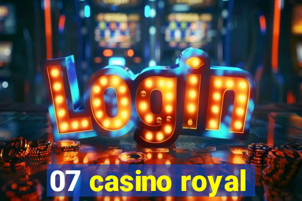 07 casino royal