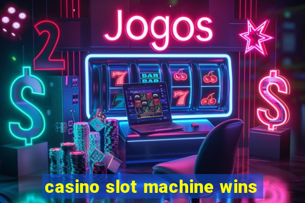 casino slot machine wins