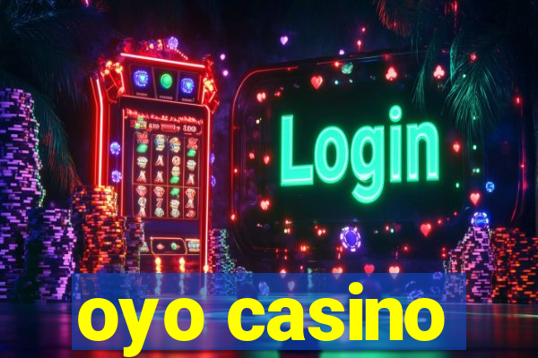 oyo casino