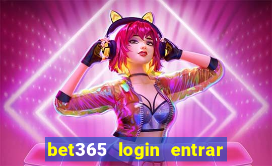 bet365 login entrar agora direto