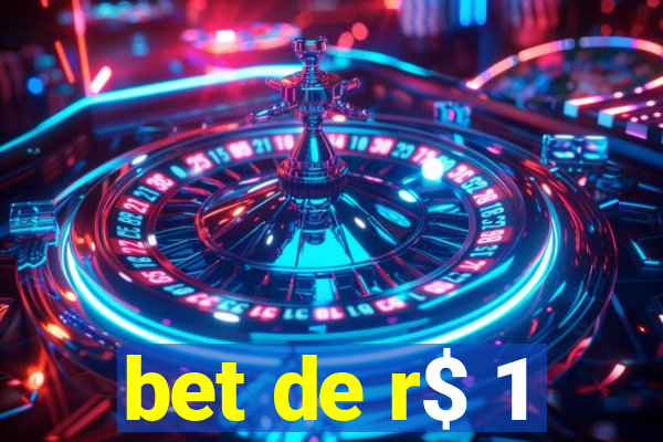 bet de r$ 1