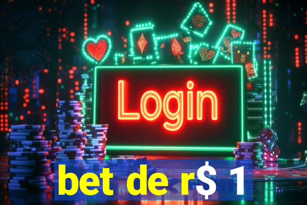 bet de r$ 1