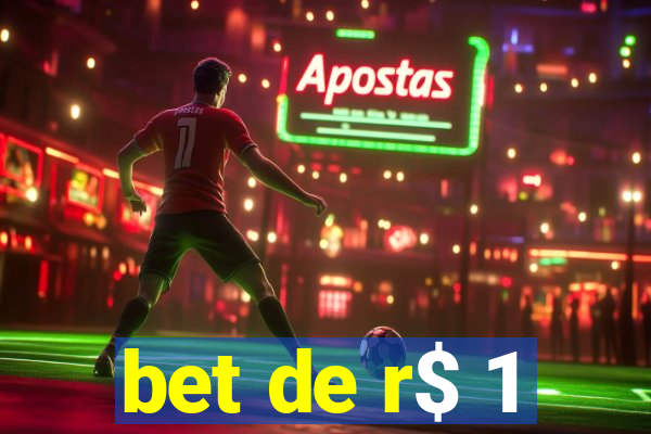 bet de r$ 1