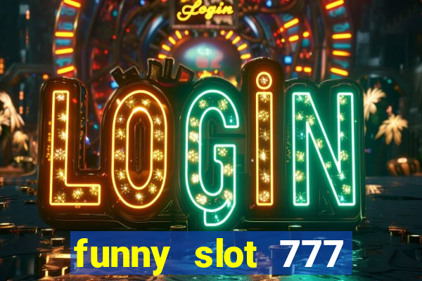 funny slot 777 machine jili