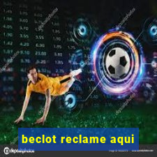 beclot reclame aqui