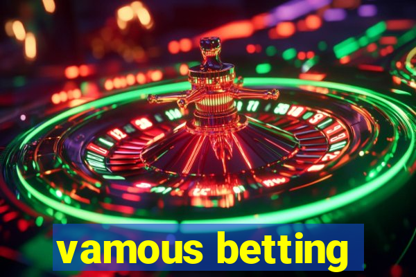 vamous betting