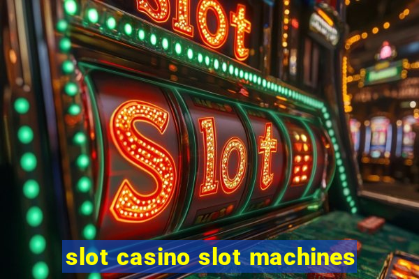 slot casino slot machines